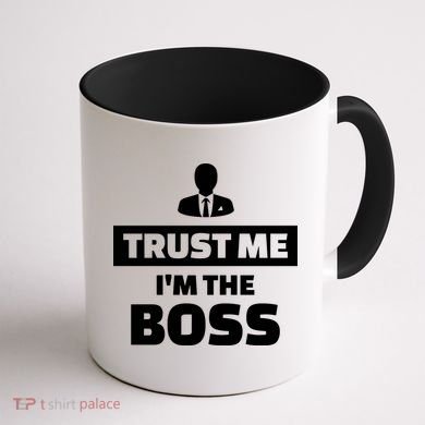 Trust Me I'm The Boss Coffee Mug back