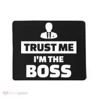Trust Me I'm The Boss Mousepad thumb 0