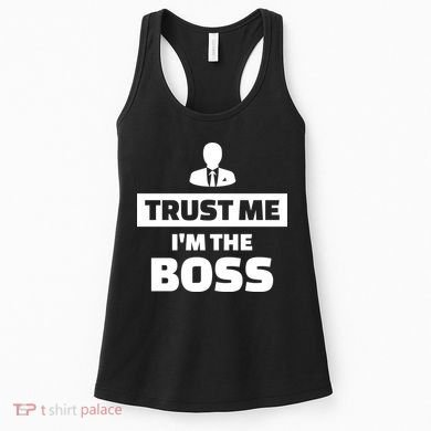 Trust Me I'm The Boss Women's Tank Top