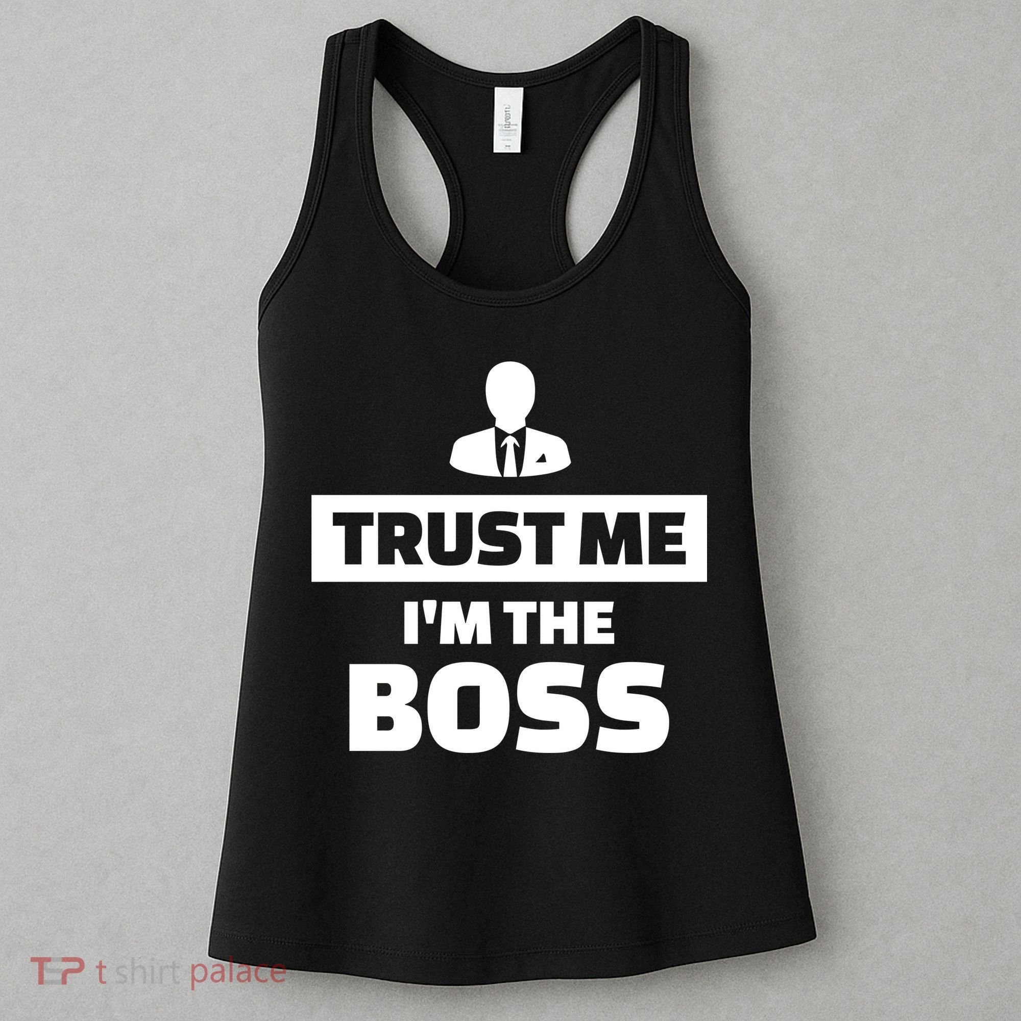 Trust Me I'm The Boss Women's Tank Top