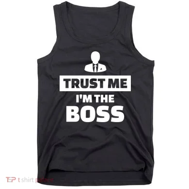 Trust Me I'm The Boss Tank Top