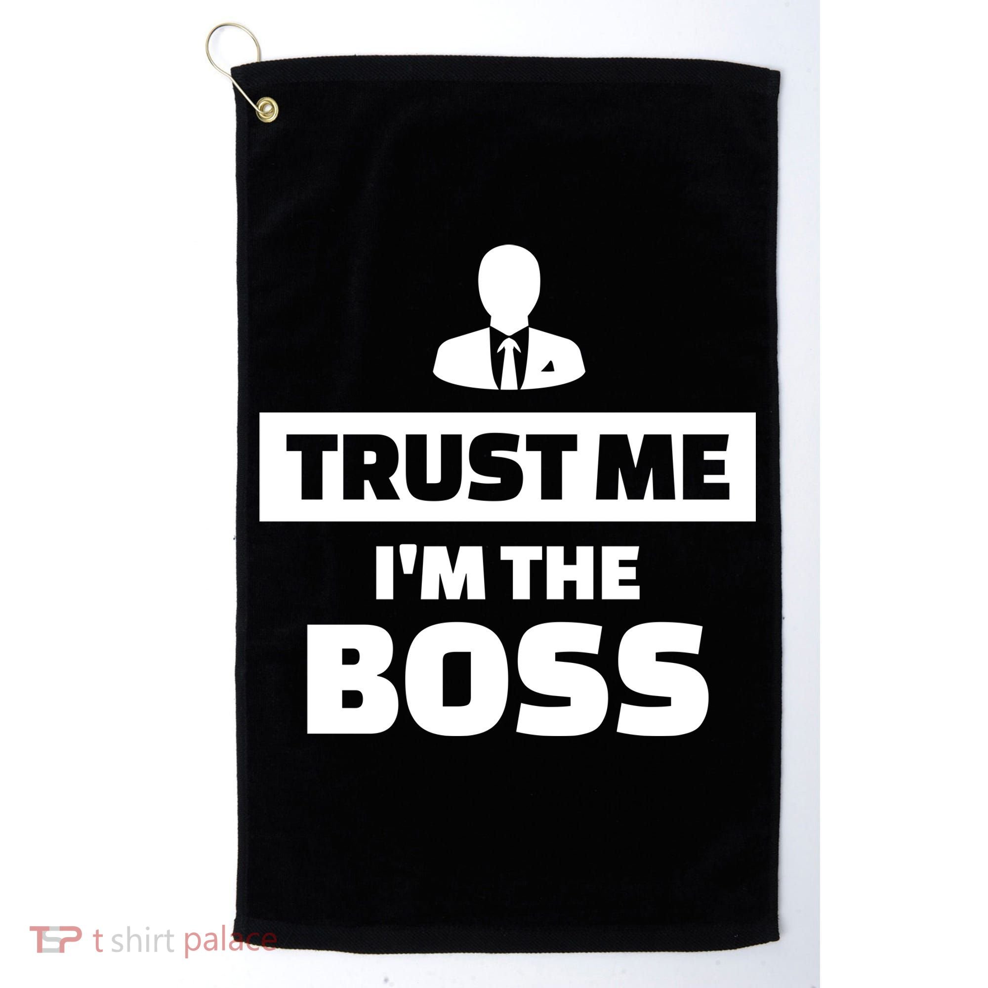 Trust Me I'm The Boss Golf Towel