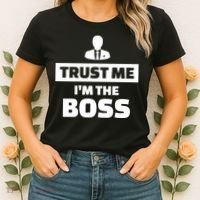 Trust Me I'm The Boss Women's T-Shirt thumb 2