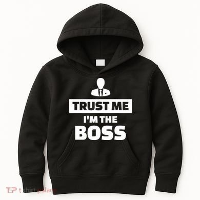 Trust Me I'm The Boss Kids Hoodie