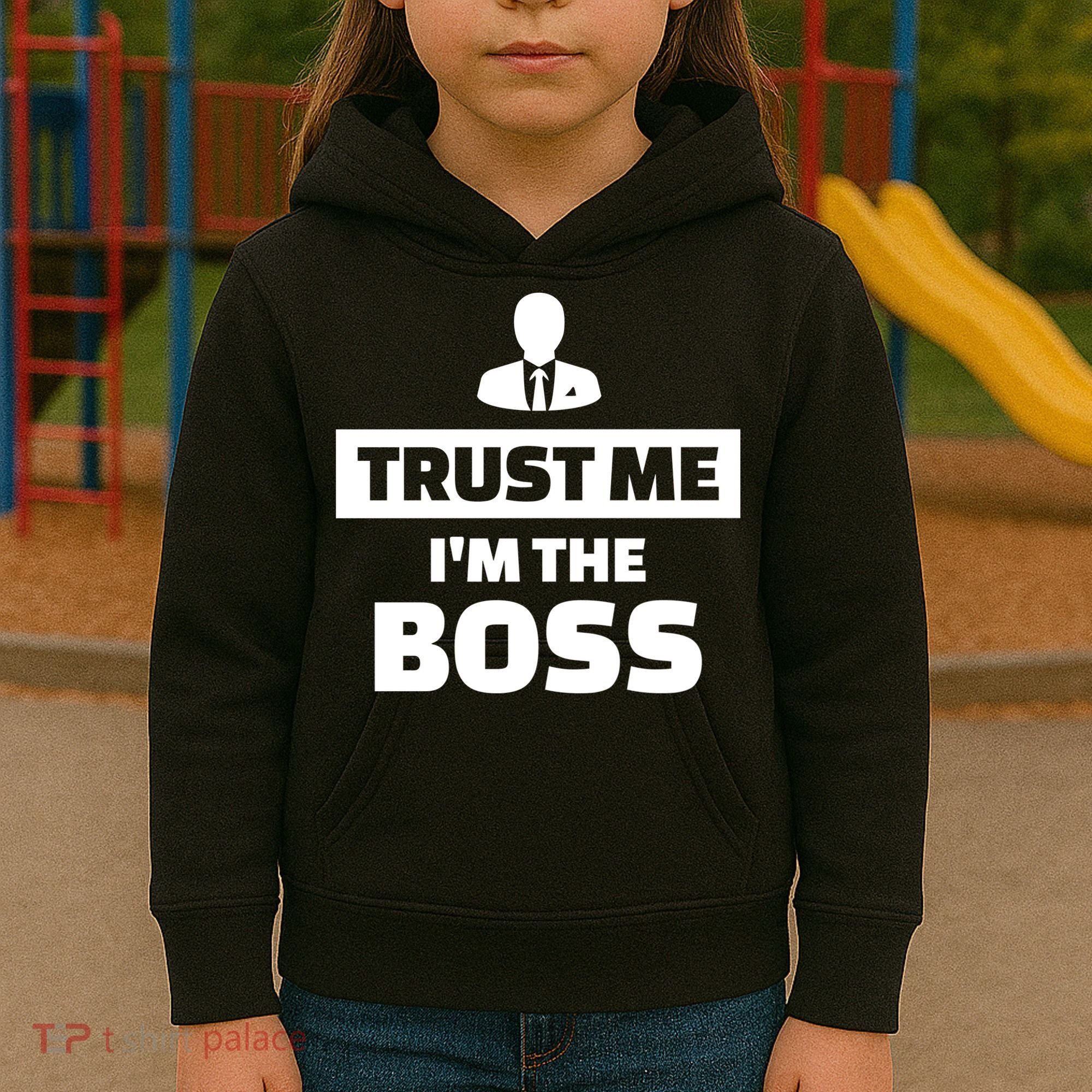 Trust Me I'm The Boss Kids Hoodie