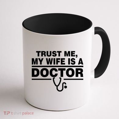 Trust Me My Wife Is A Doctor Coffee Mug back