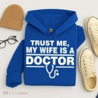 Trust Me My Wife Is A Doctor Hoodie thumb 4