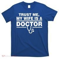 Trust Me My Wife Is A Doctor T-Shirt thumb 0