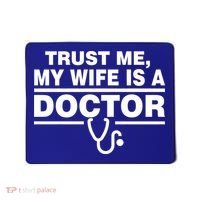 Trust Me My Wife Is A Doctor Mousepad thumb 0