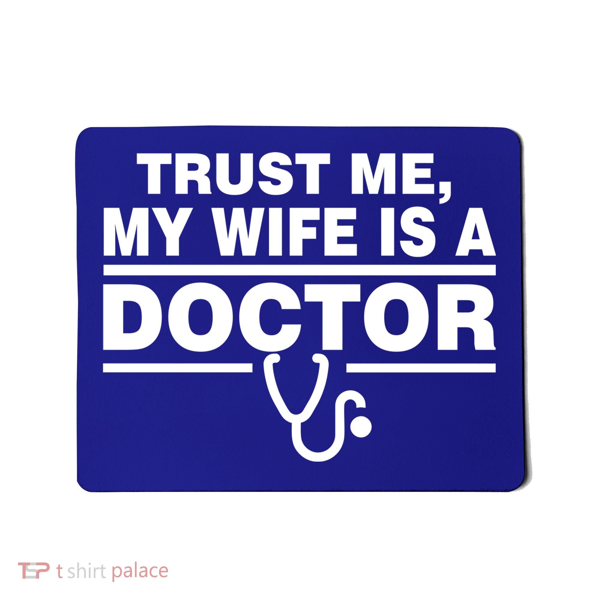 Trust Me My Wife Is A Doctor Mousepad