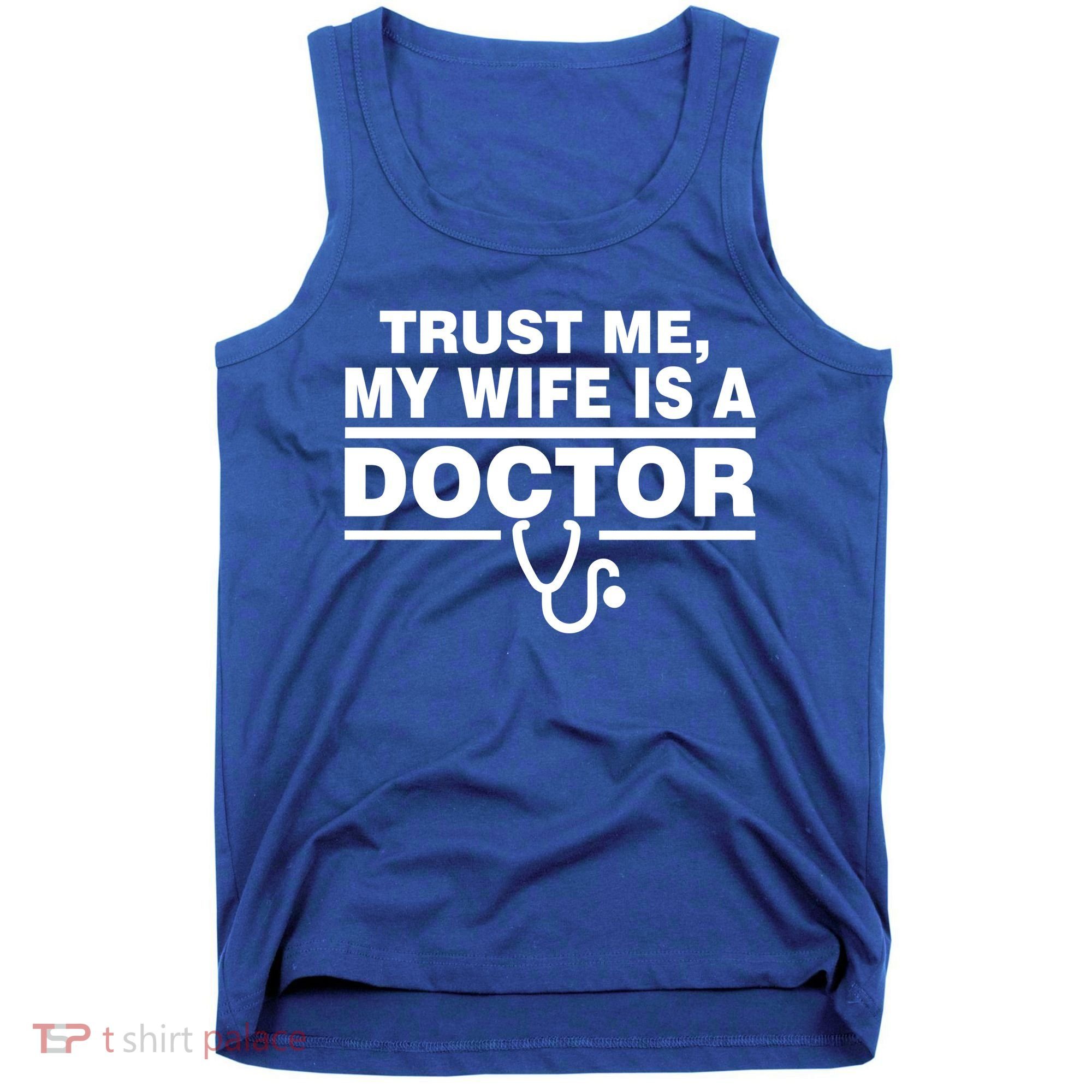Trust Me My Wife Is A Doctor Tank Top