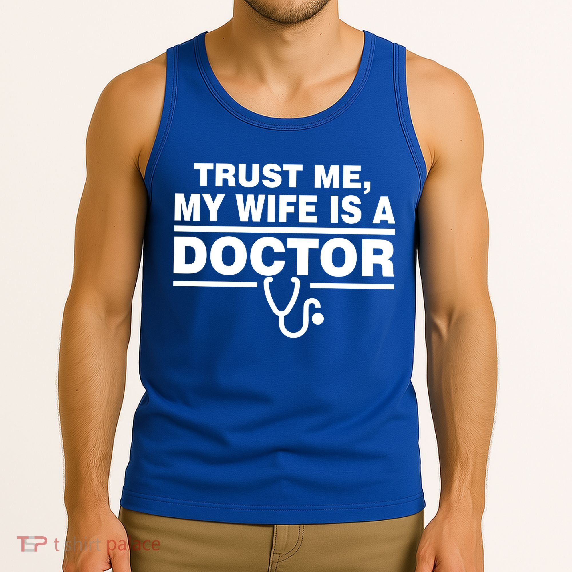 Trust Me My Wife Is A Doctor Tank Top