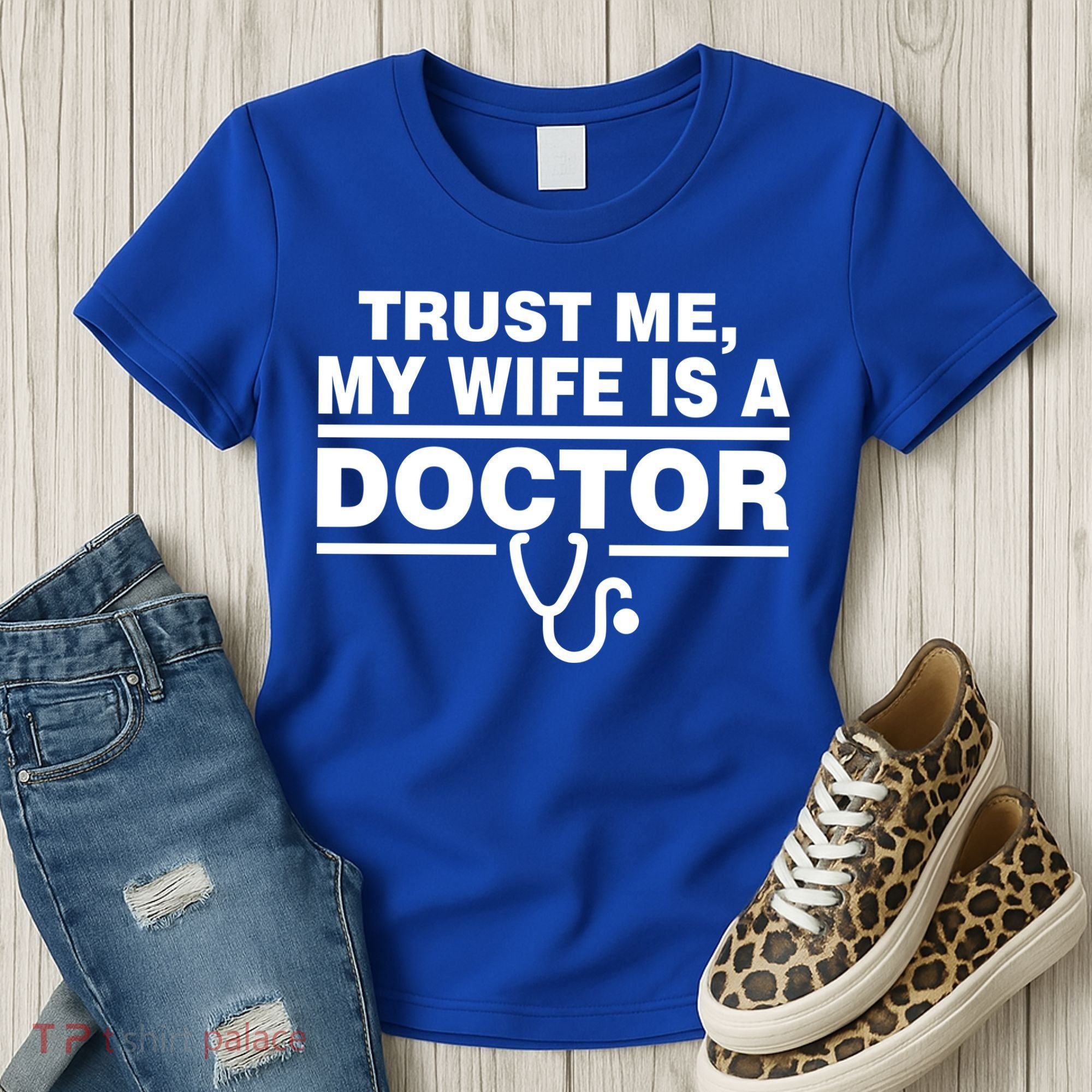 Trust Me My Wife Is A Doctor Women's T-Shirt