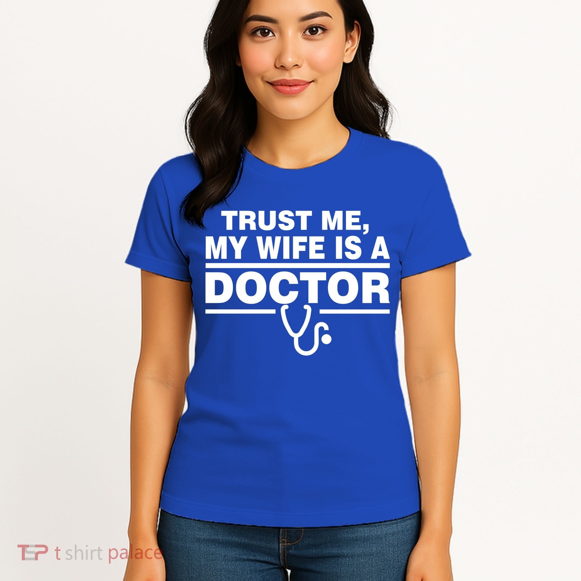Trust Me My Wife Is A Doctor Women's T-Shirt