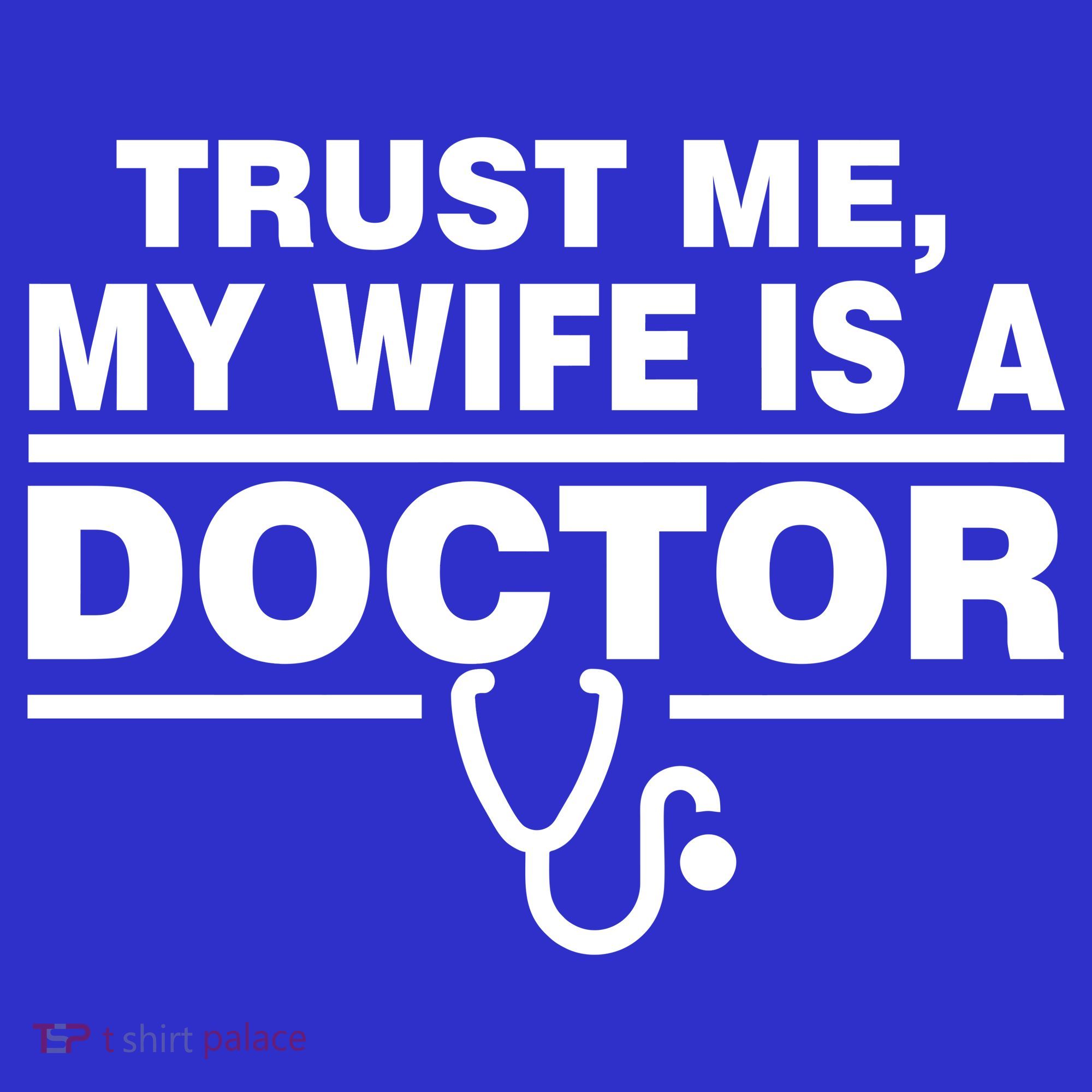 Trust Me My Wife Is A Doctor Tote Bag