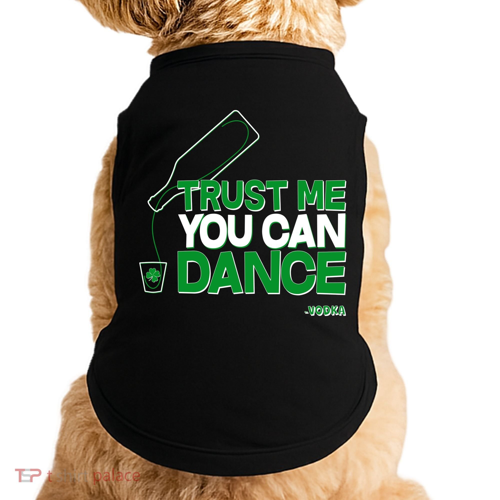 Trust Me You Can Dance Vodka St Patricks Day Doggie Tank