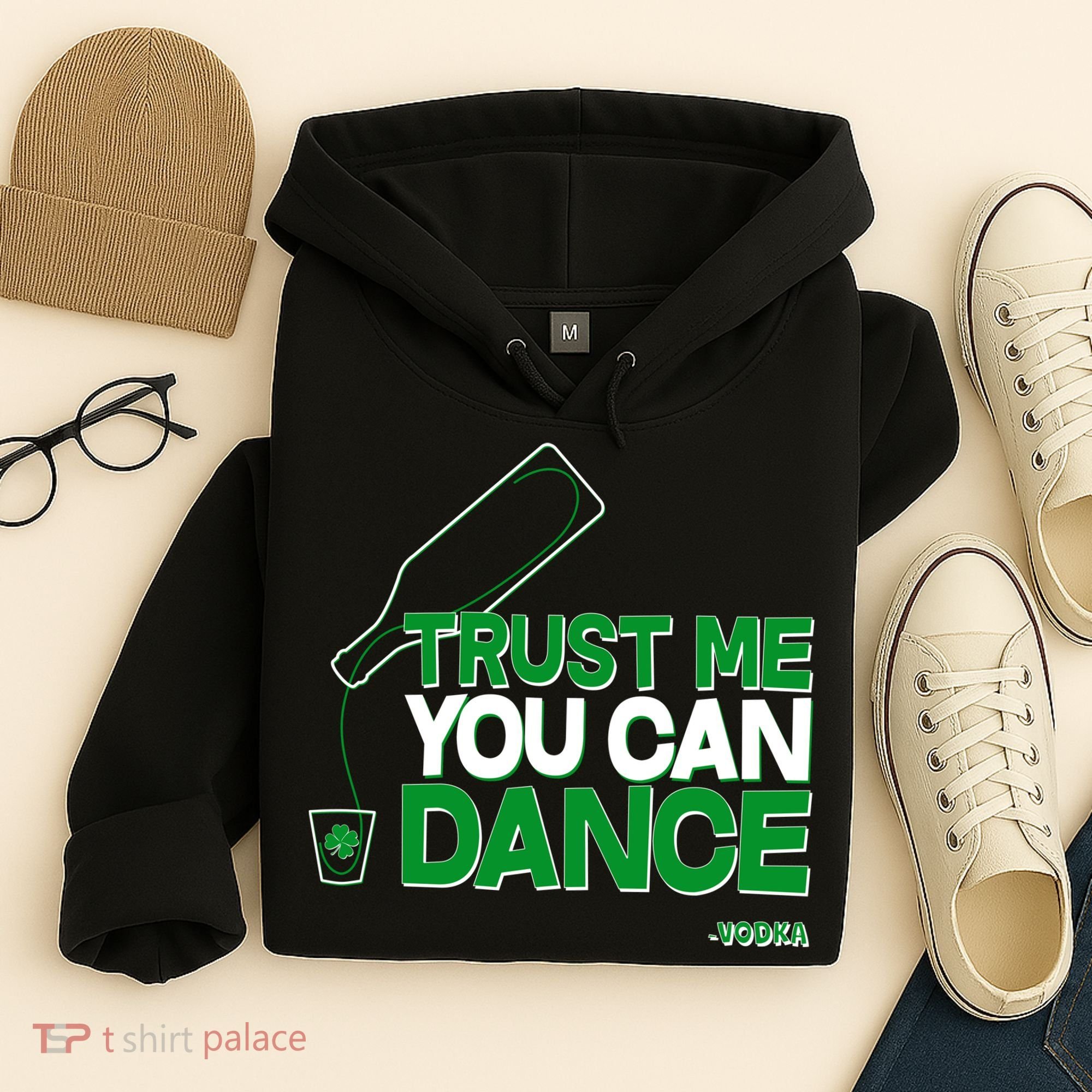 Trust Me You Can Dance Vodka St Patricks Day Hoodie