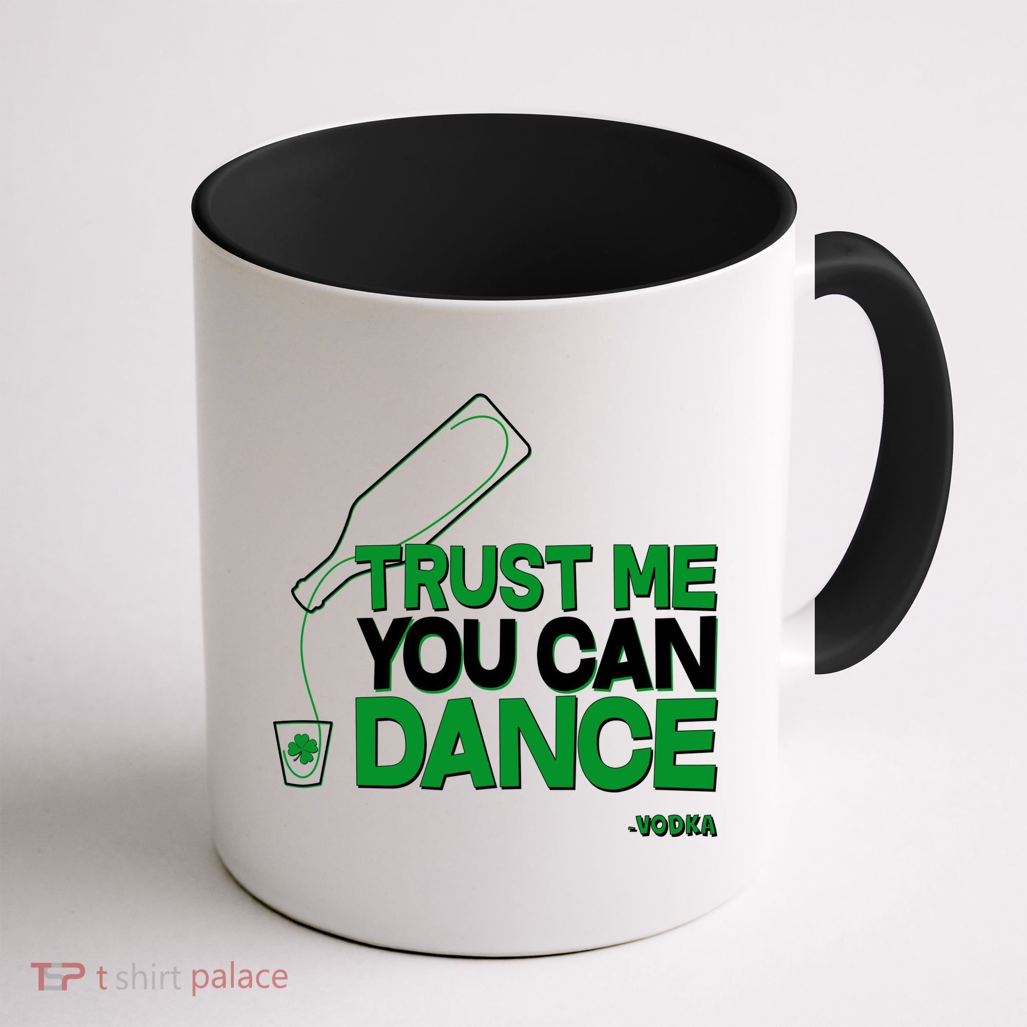 Trust Me You Can Dance Vodka St Patricks Day Coffee Mug