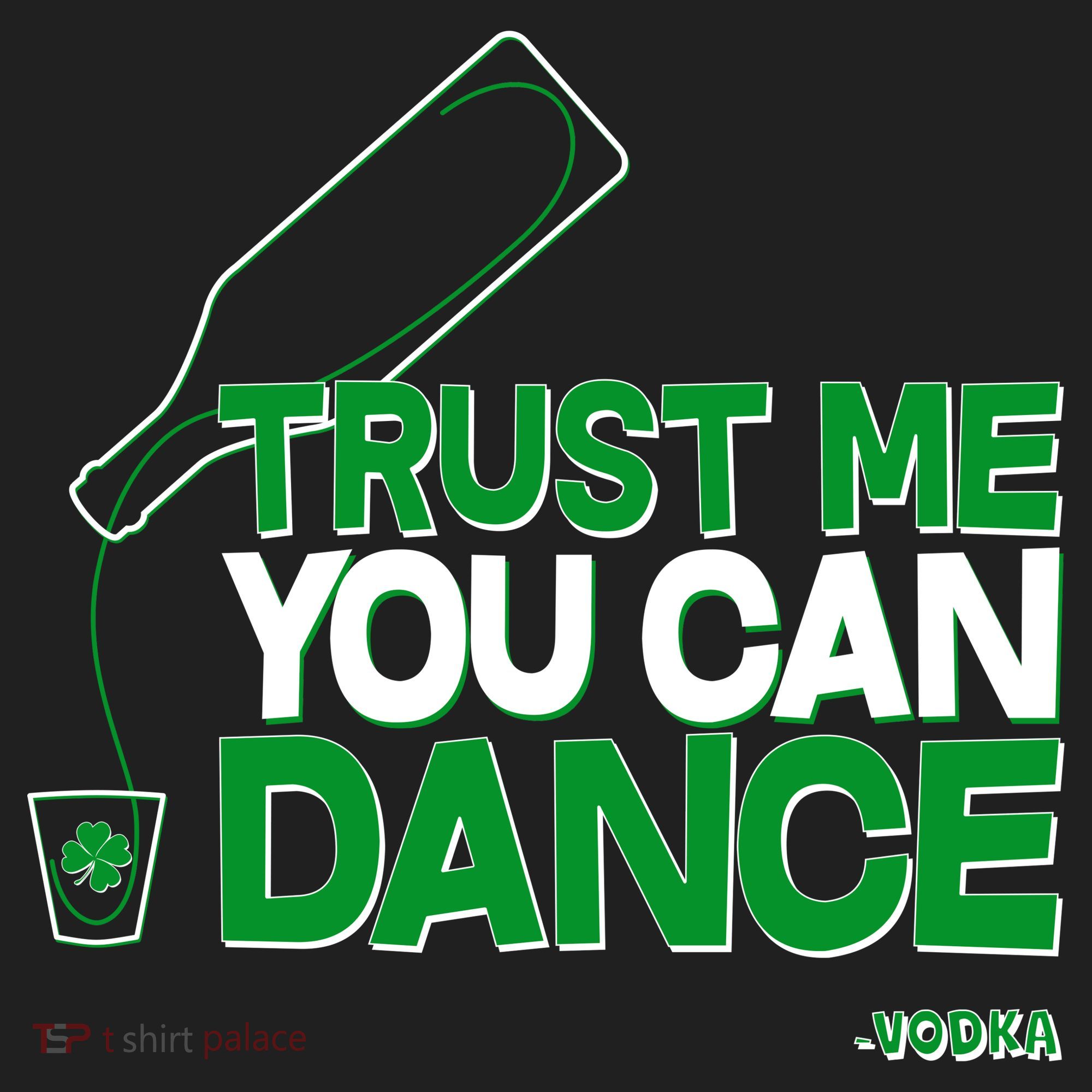 Trust Me You Can Dance Vodka St Patricks Day Tumbler