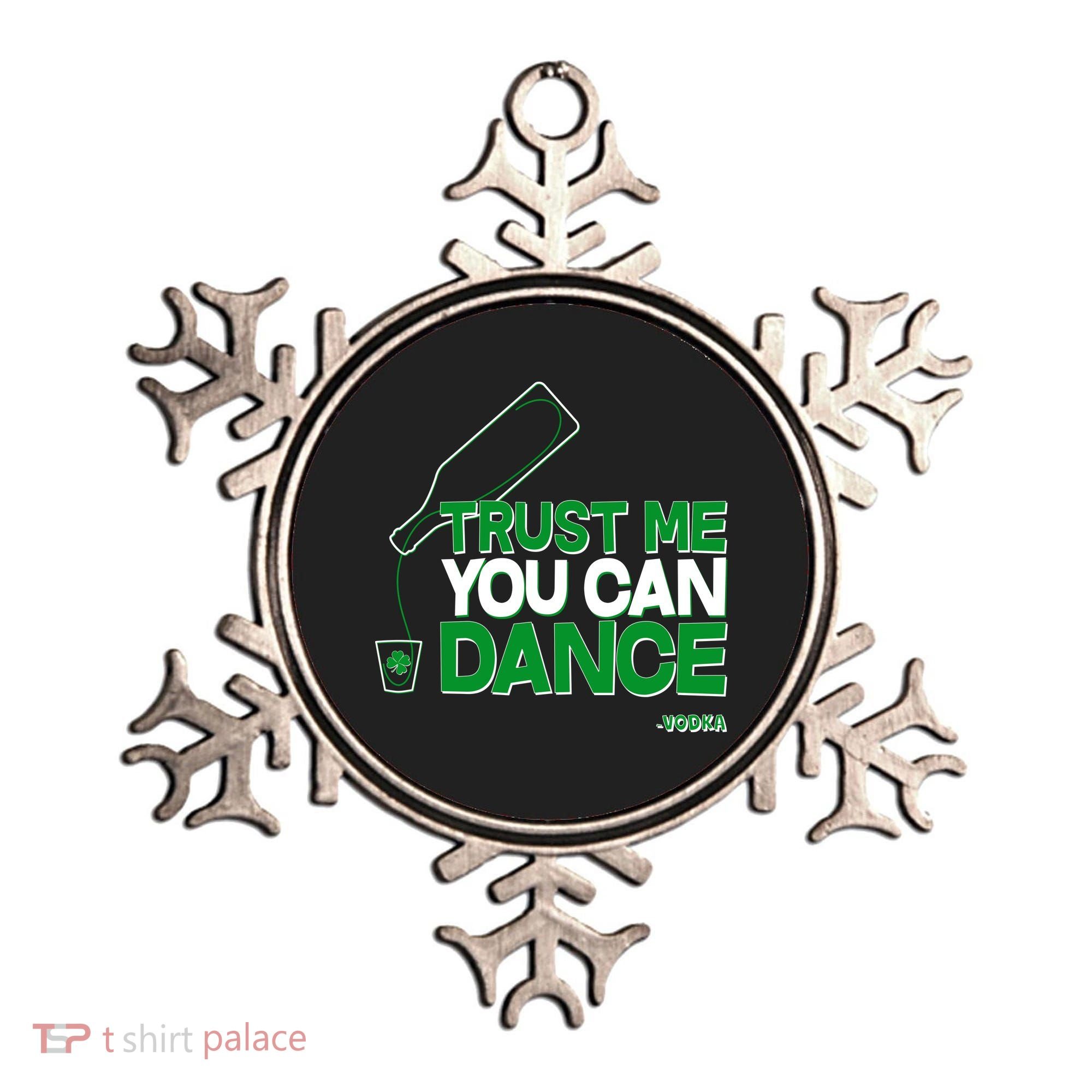 Trust Me You Can Dance Vodka St Patricks Day Ornament