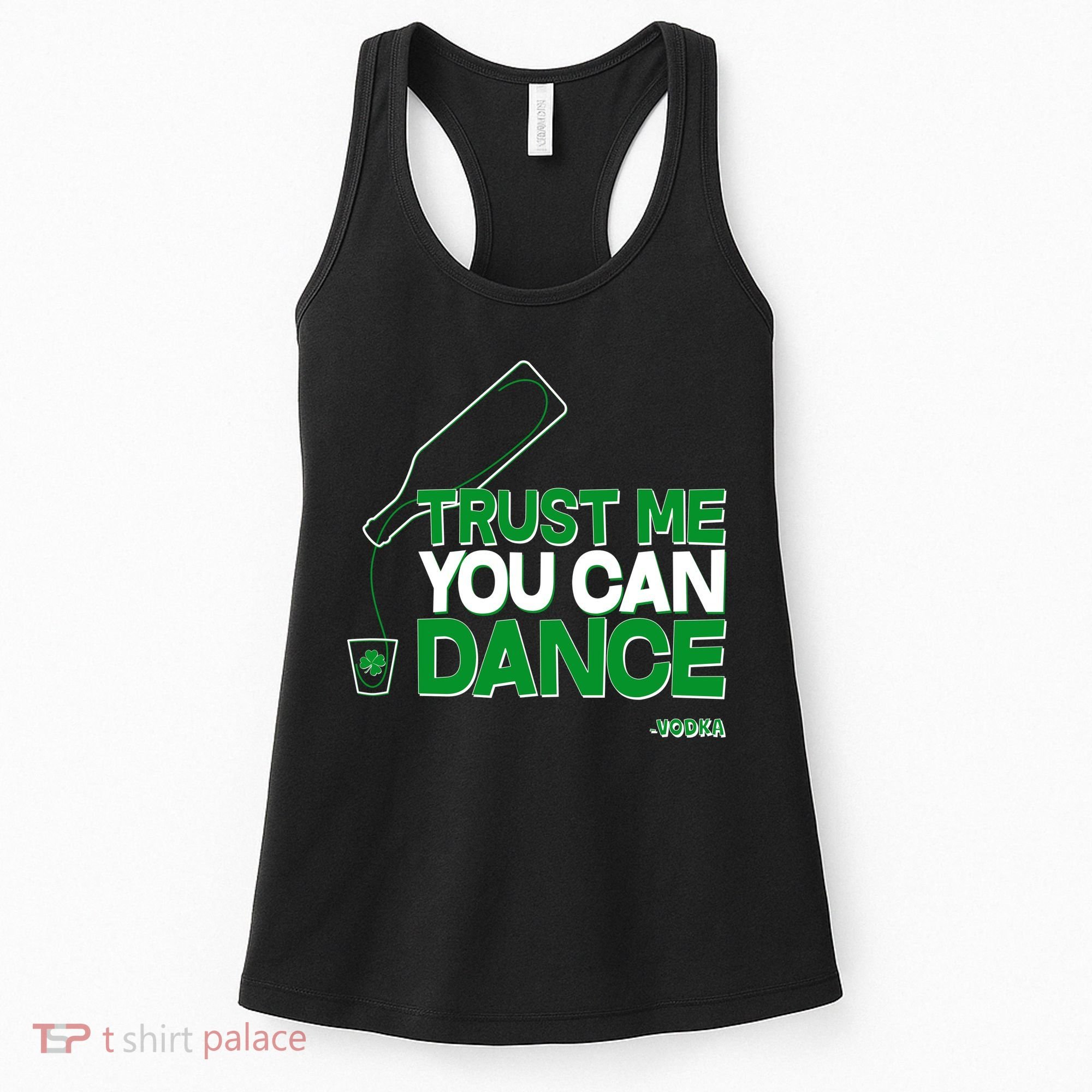 Trust Me You Can Dance Vodka St Patricks Day Women's Tank Top