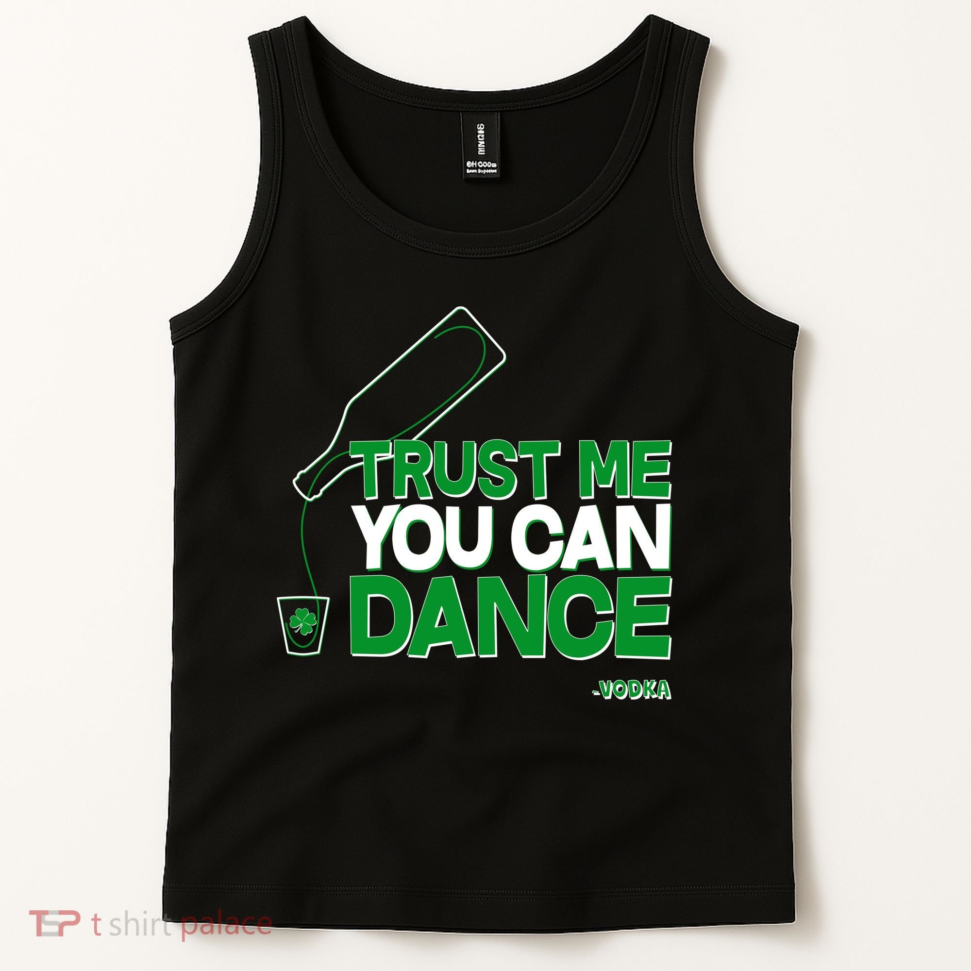 Trust Me You Can Dance Vodka St Patricks Day Tank Top