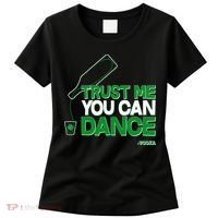 Trust Me You Can Dance Vodka St Patricks Day Women's T-Shirt thumb 0