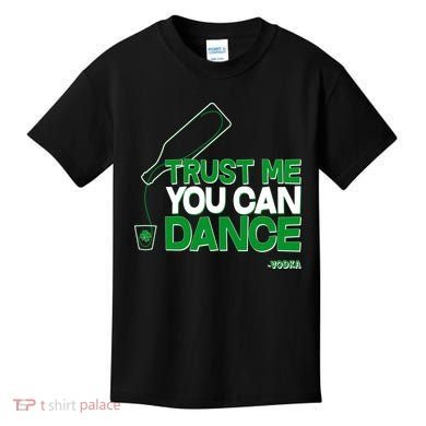 Trust Me You Can Dance Vodka St Patricks Day Kids T-Shirt