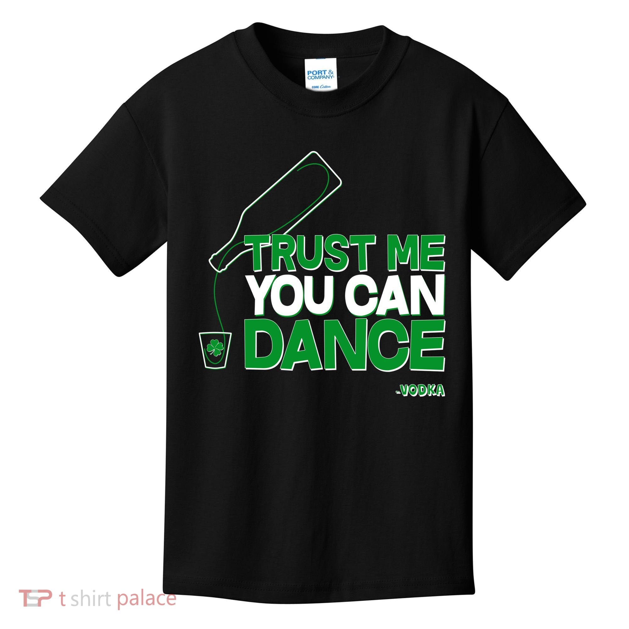 Trust Me You Can Dance Vodka St Patricks Day Kids T-Shirt