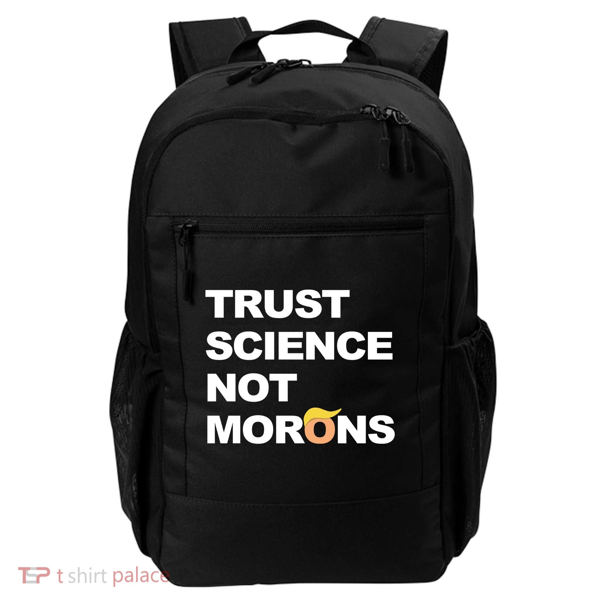 Trust Science Not Morons Backpack