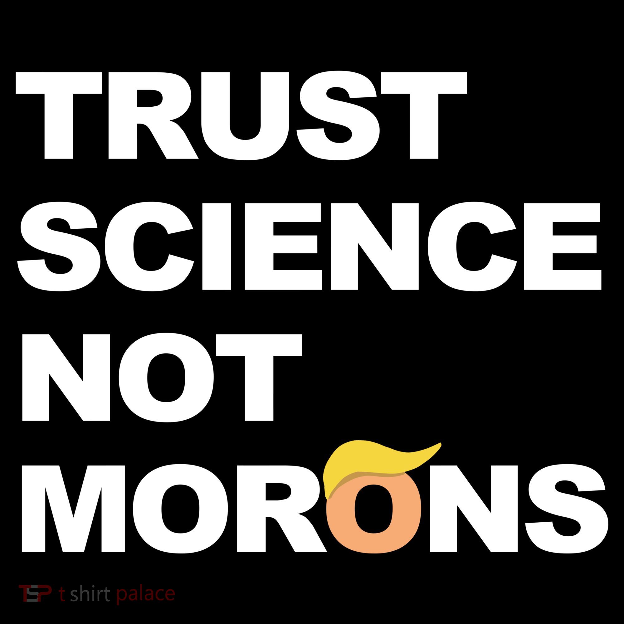 Trust Science Not Morons Backpack