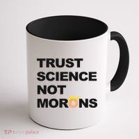 Trust Science Not Morons Coffee Mug thumb 1