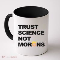 Trust Science Not Morons Coffee Mug thumb 0