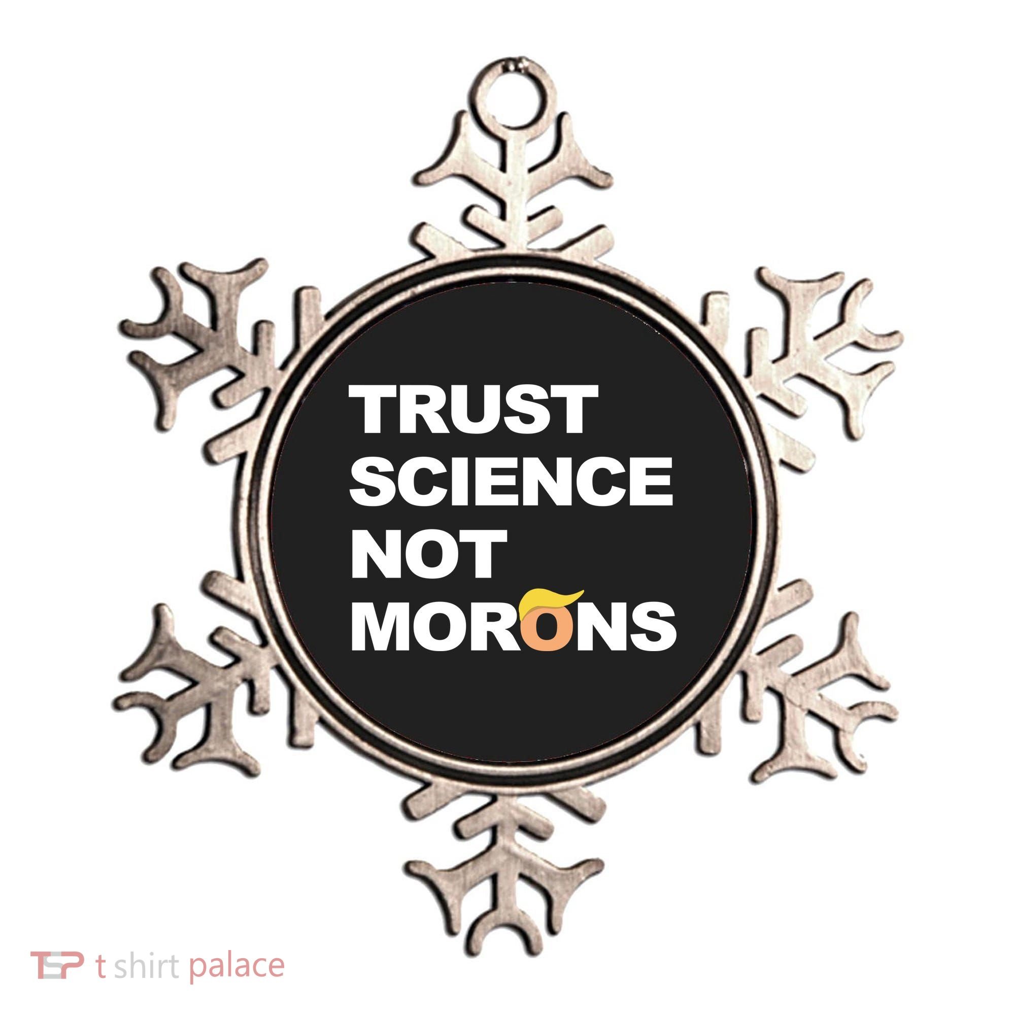 Trust Science Not Morons Ornament