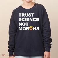 Trust Science Not Morons Women's Sweatshirt thumb 0