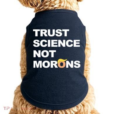 Trust Science Not Morons Doggie Tank