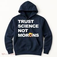 Trust Science Not Morons Hoodie thumb 0