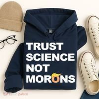 Trust Science Not Morons Hoodie thumb 4