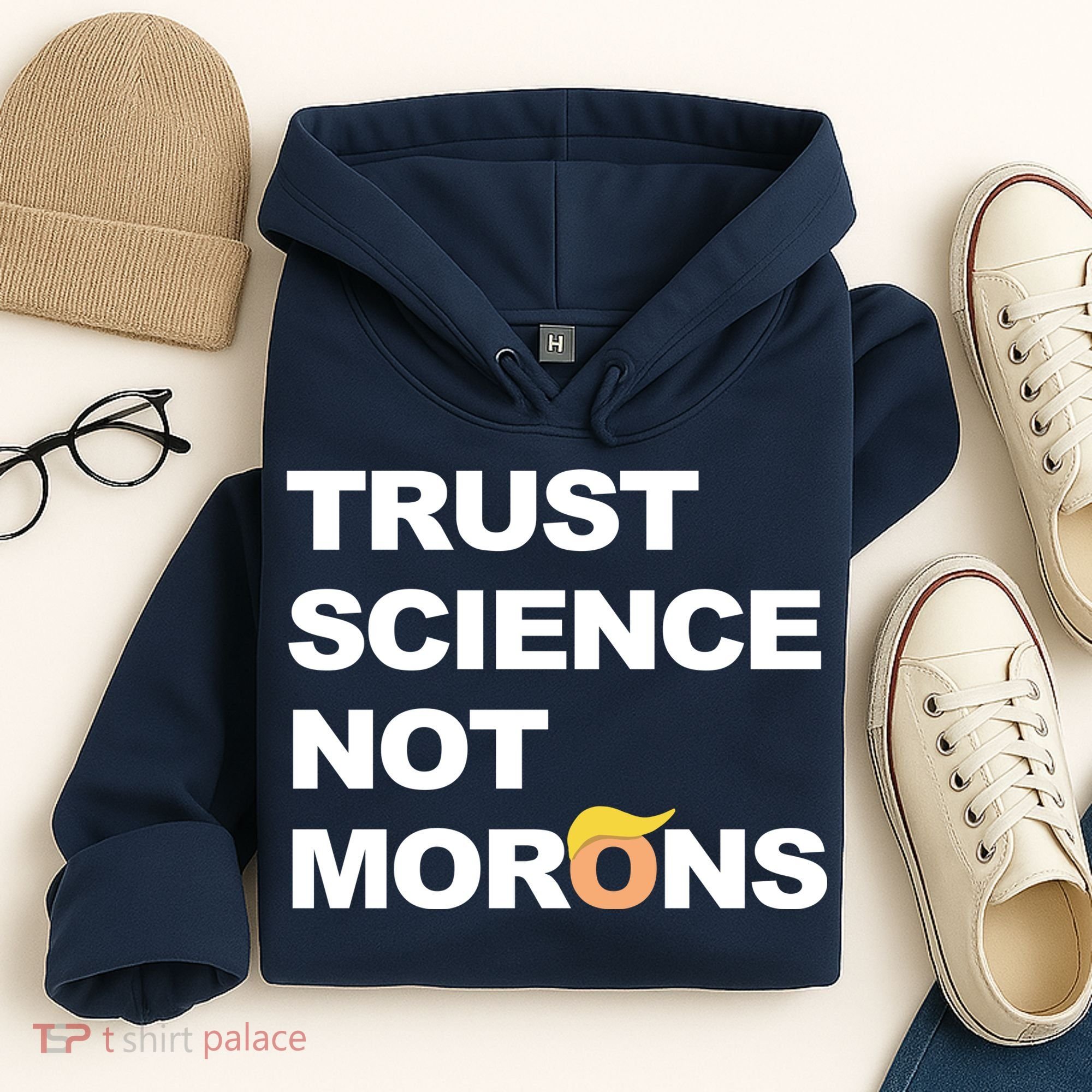 Trust Science Not Morons Hoodie