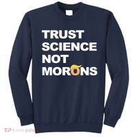 Trust Science Not Morons Sweatshirt thumb 0