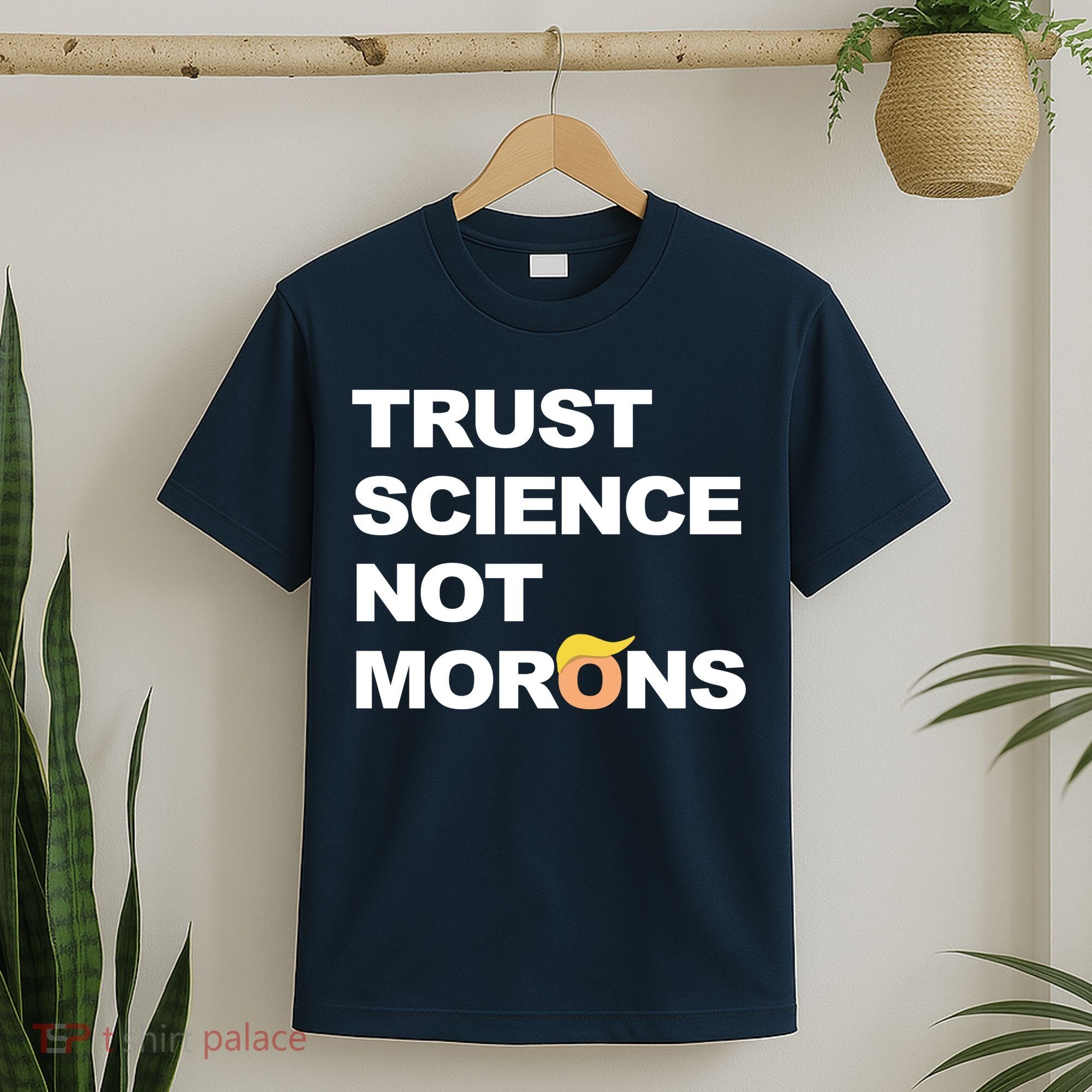 Trust Science Not Morons T-Shirt