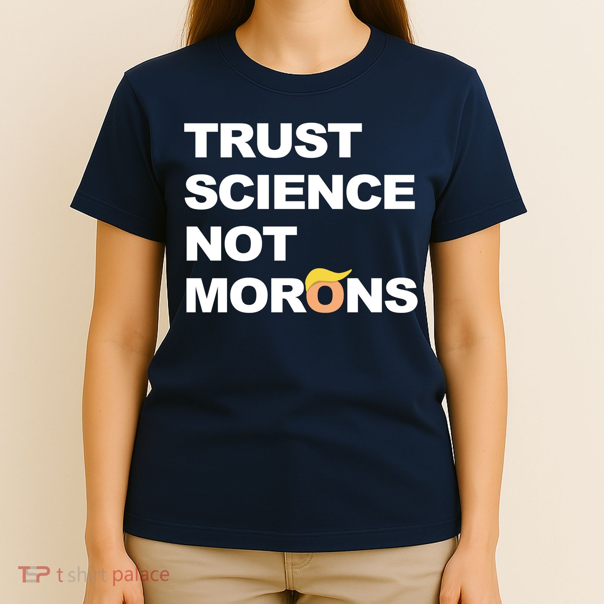 Trust Science Not Morons T-Shirt