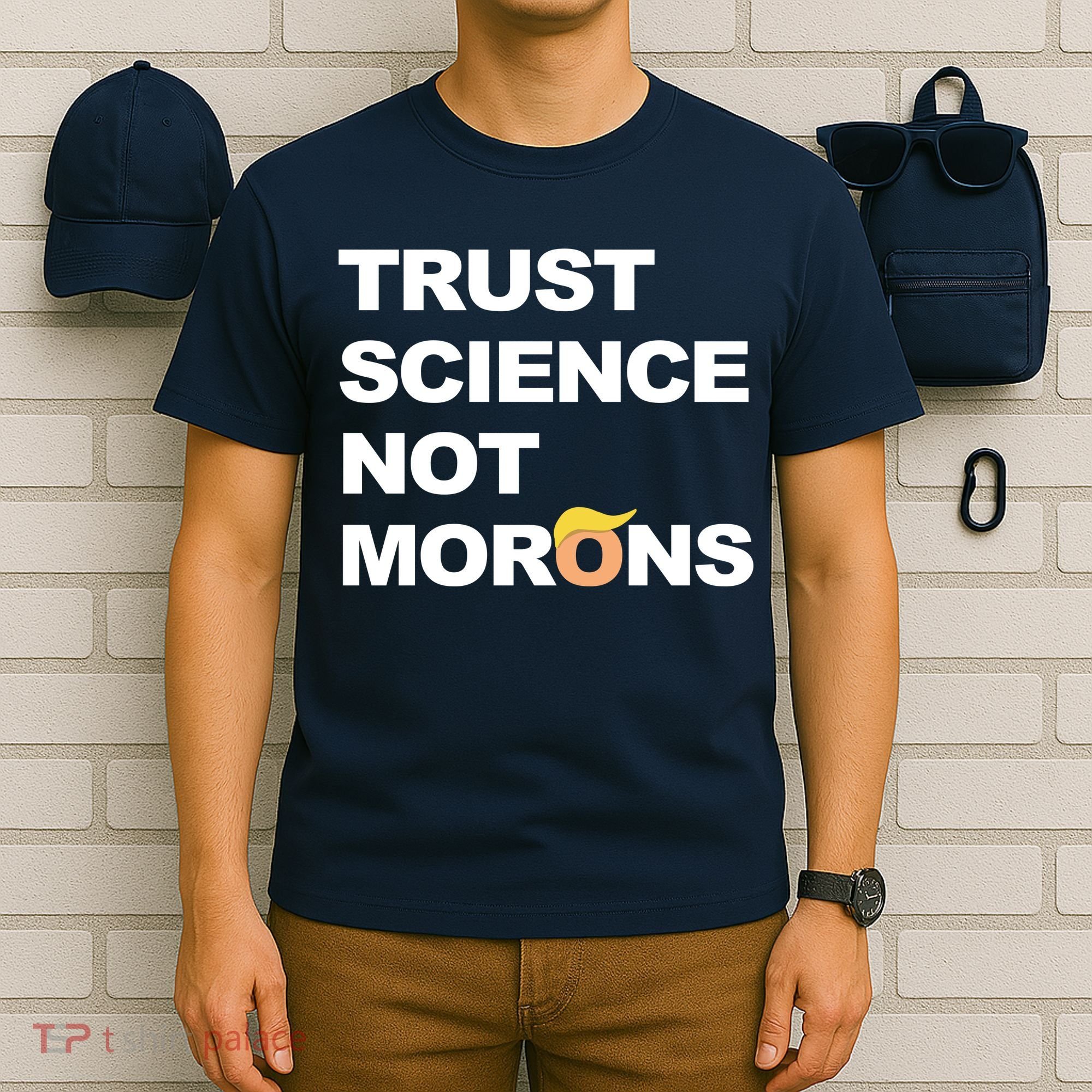 Trust Science Not Morons T-Shirt