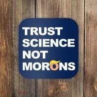 Trust Science Not Morons Coaster thumb 0