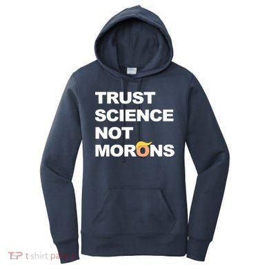 Trust Science Not Morons Women's Hoodie