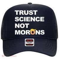 Trust Science Not Morons Hat thumb 0