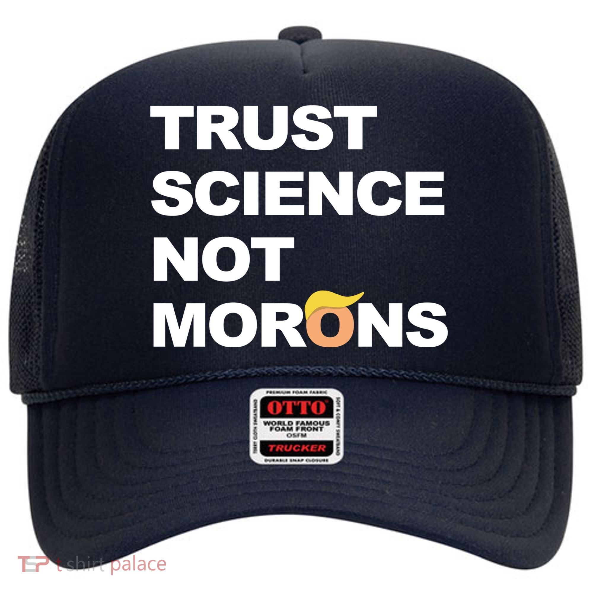 Trust Science Not Morons Hat