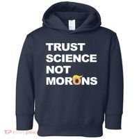Trust Science Not Morons Toddler Hoodie thumb 0