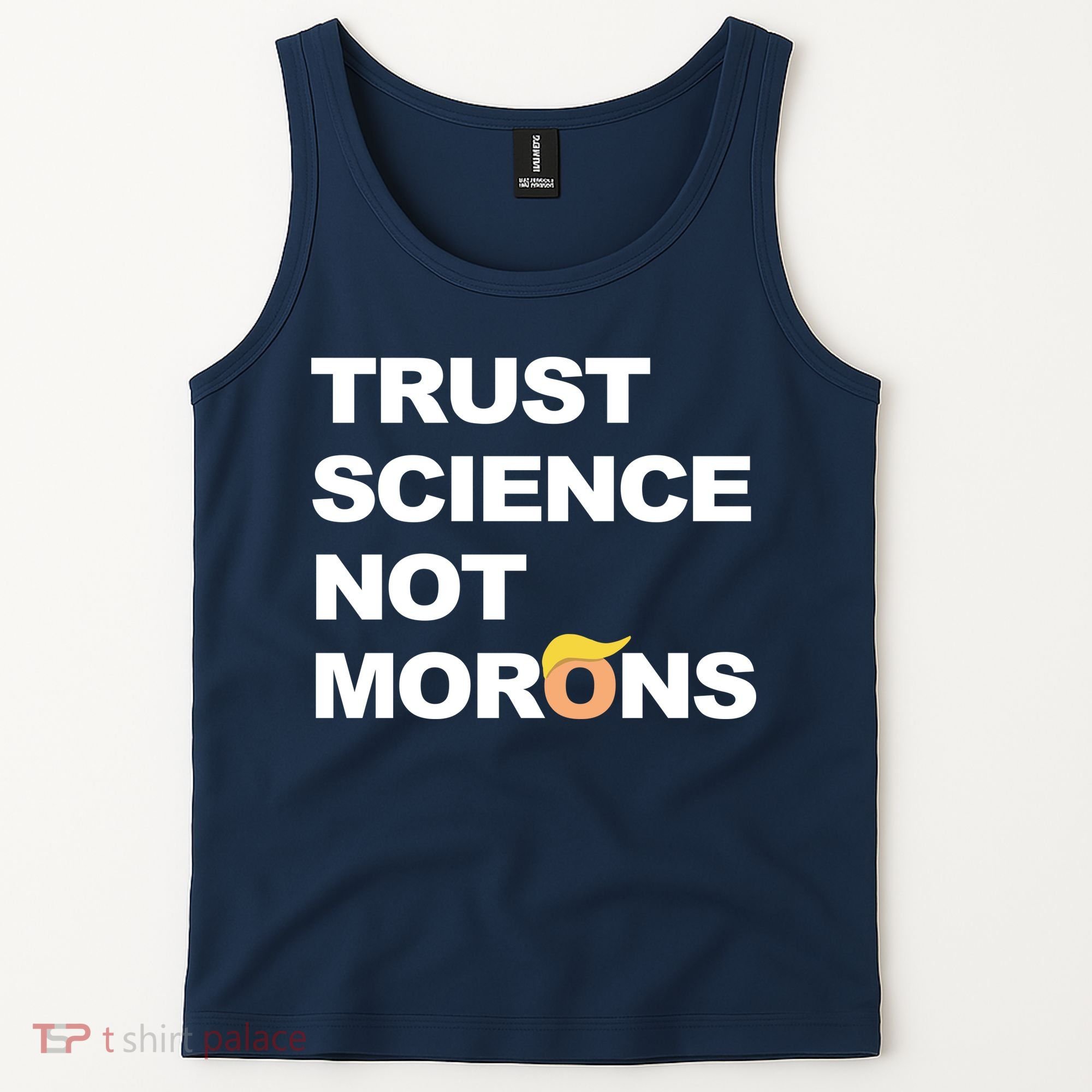 Trust Science Not Morons Tank Top