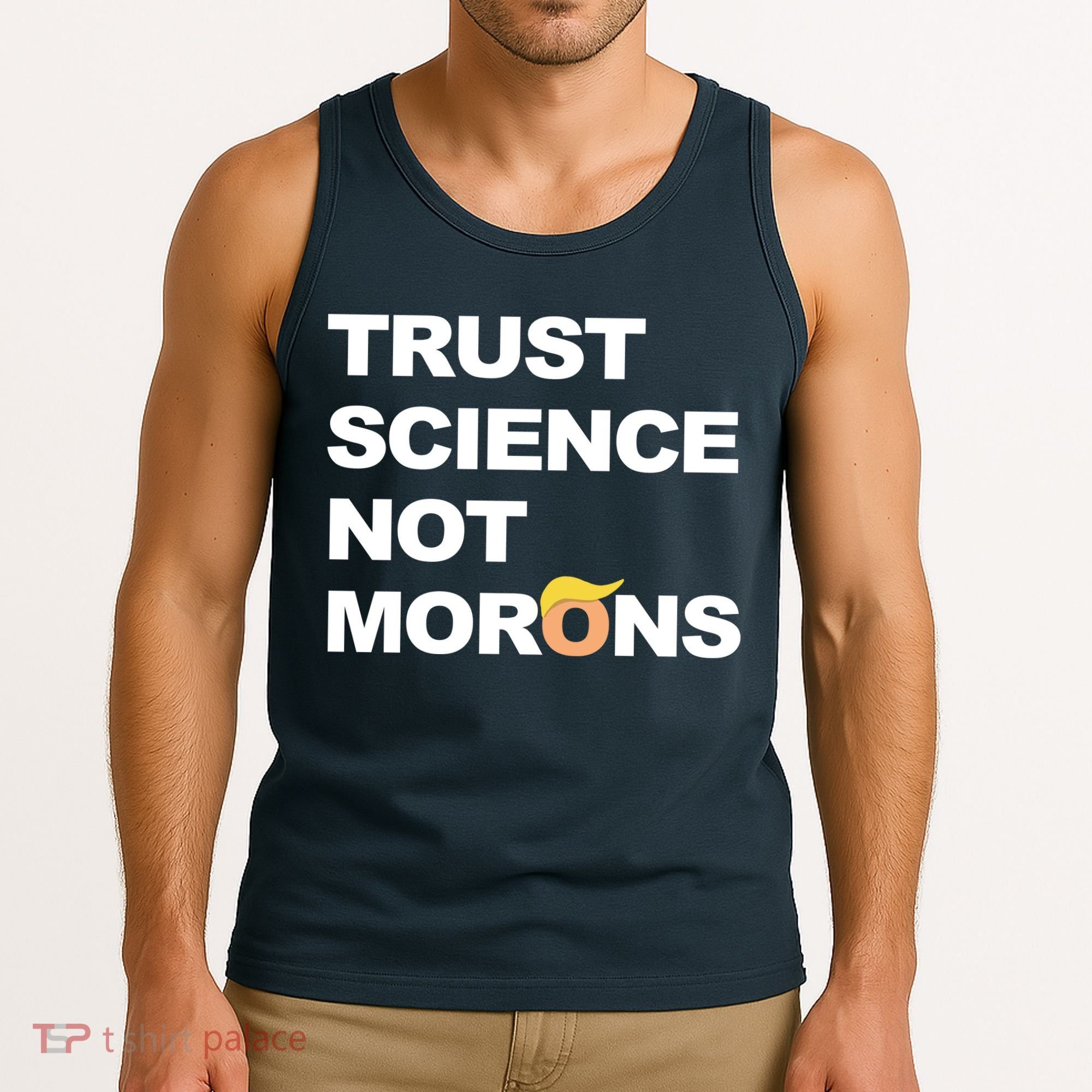 Trust Science Not Morons Tank Top
